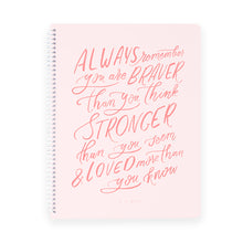 Load image into Gallery viewer, Braver, Stronger, Loved Spiral Notebook