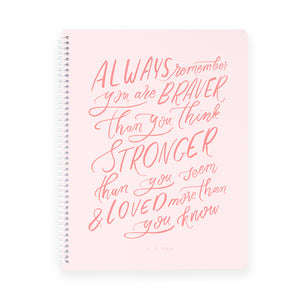 Braver, Stronger, Loved Spiral Notebook